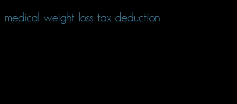 medical weight loss tax deduction