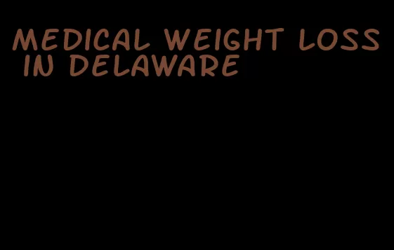 medical weight loss in delaware