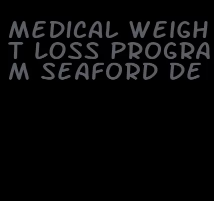 medical weight loss program seaford de