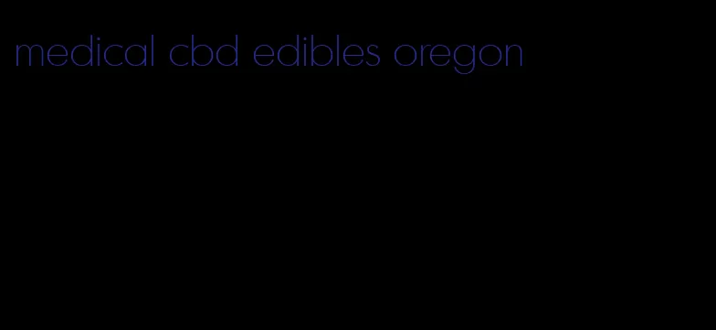 medical cbd edibles oregon