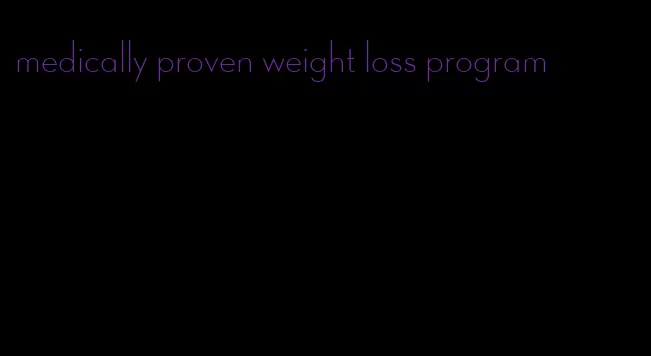 medically proven weight loss program