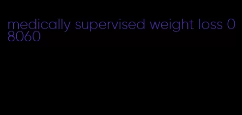 medically supervised weight loss 08060