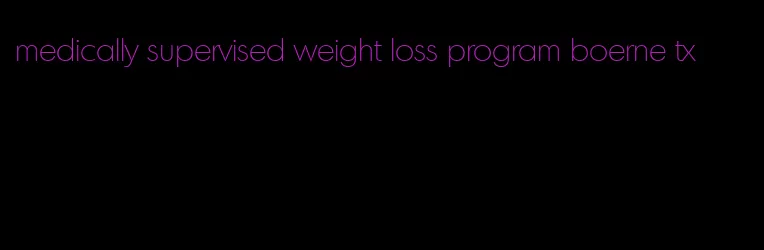 medically supervised weight loss program boerne tx