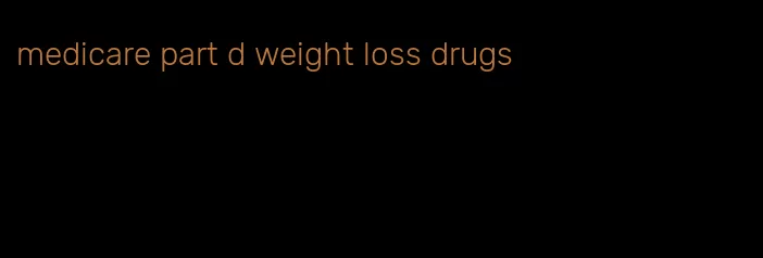 medicare part d weight loss drugs