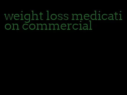 weight loss medication commercial