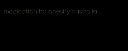 medication for obesity australia