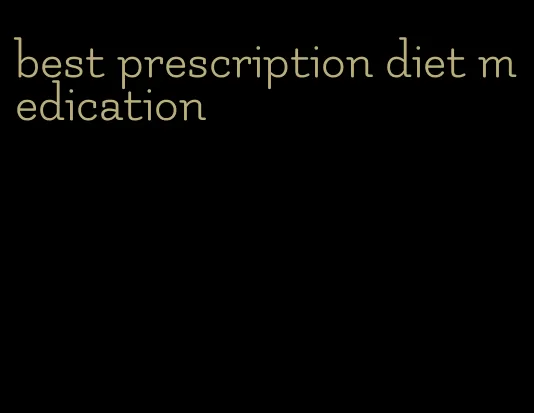 best prescription diet medication