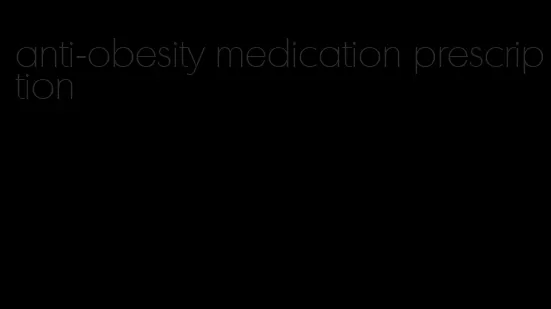 anti-obesity medication prescription