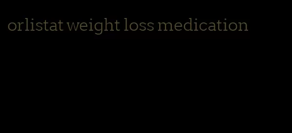 orlistat weight loss medication