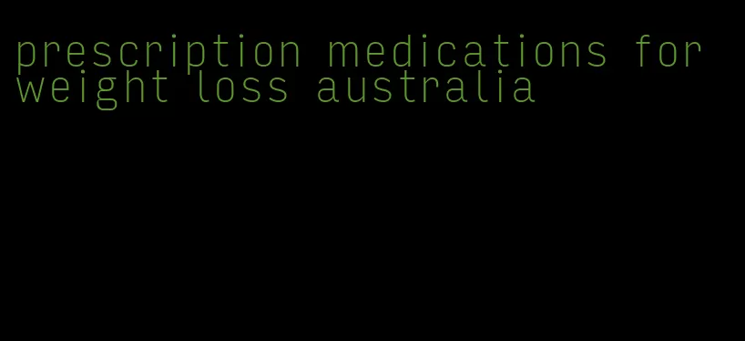 prescription medications for weight loss australia