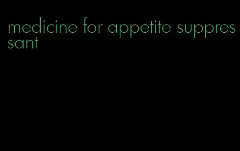 medicine for appetite suppressant