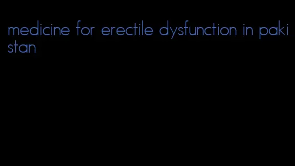 medicine for erectile dysfunction in pakistan