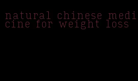 natural chinese medicine for weight loss