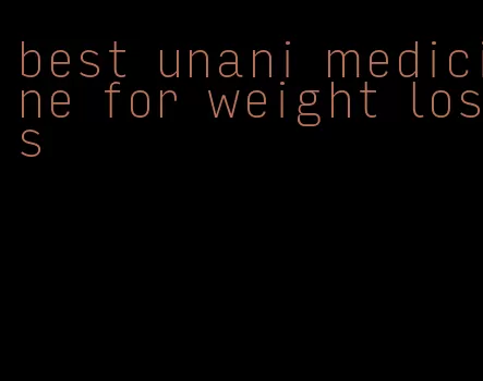 best unani medicine for weight loss