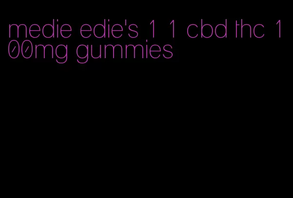 medie edie's 1 1 cbd thc 100mg gummies