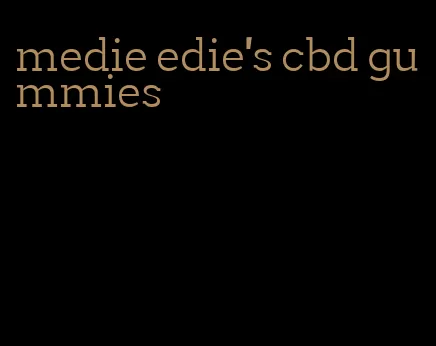 medie edie's cbd gummies