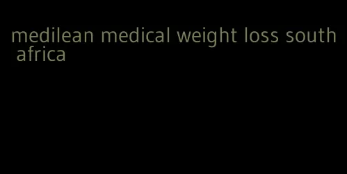 medilean medical weight loss south africa