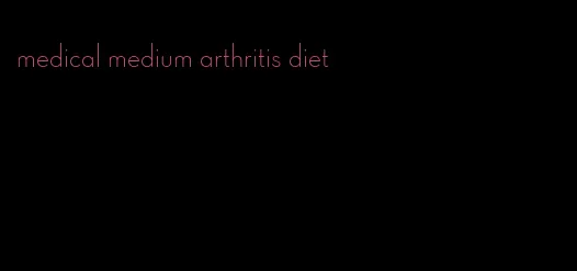 medical medium arthritis diet