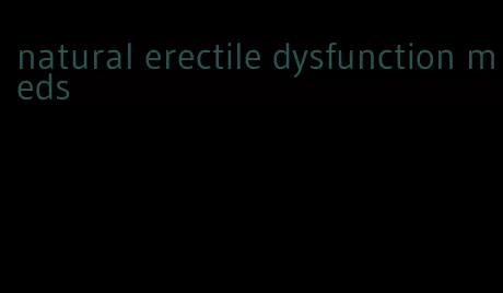 natural erectile dysfunction meds