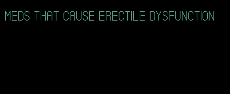 meds that cause erectile dysfunction