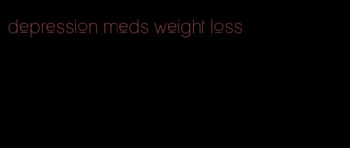 depression meds weight loss