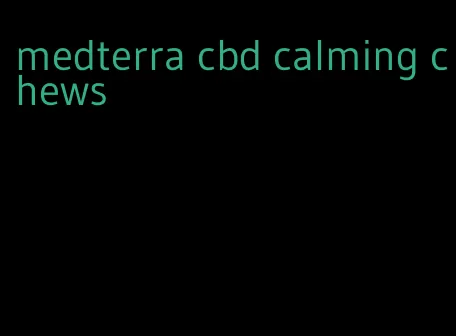 medterra cbd calming chews