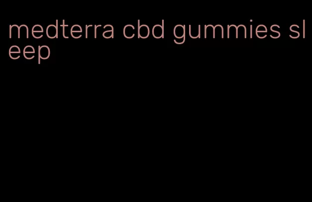 medterra cbd gummies sleep