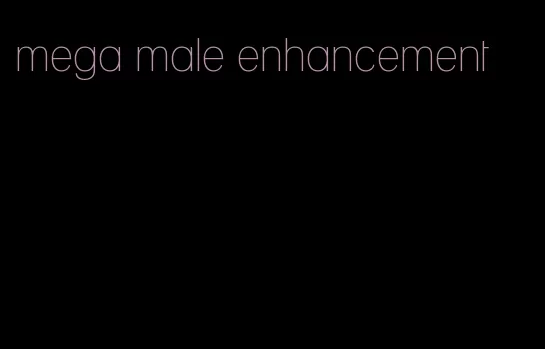 mega male enhancement