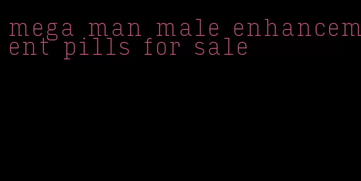 mega man male enhancement pills for sale