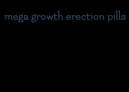 mega growth erection pills