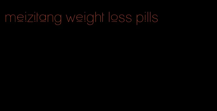 meizitang weight loss pills