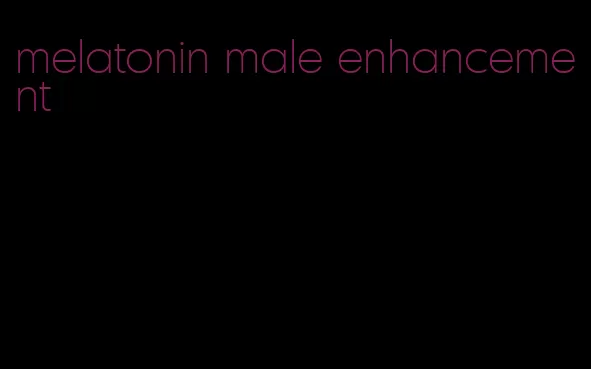 melatonin male enhancement