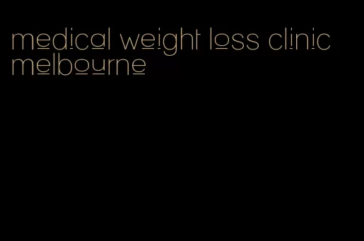 medical weight loss clinic melbourne