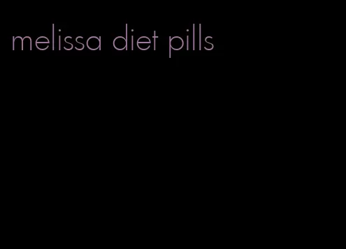 melissa diet pills