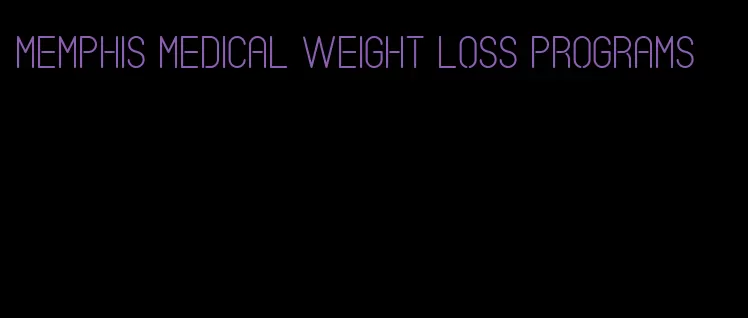 memphis medical weight loss programs