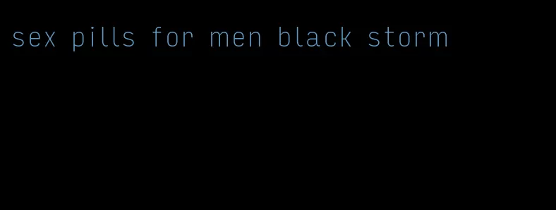 sex pills for men black storm