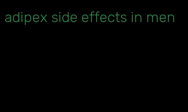 adipex side effects in men