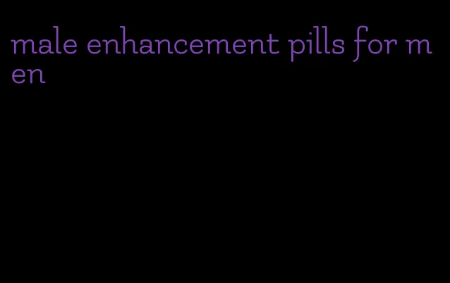 male enhancement pills for men