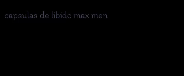 capsulas de libido max men