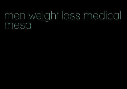 men weight loss medical mesa