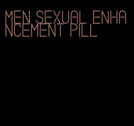 men sexual enhancement pill