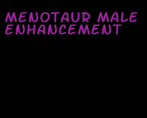 menotaur male enhancement