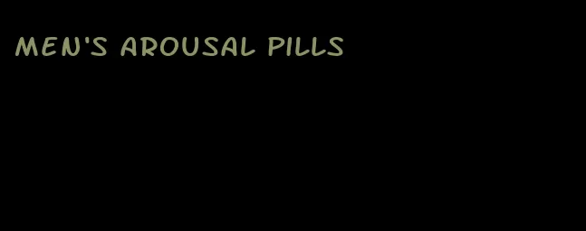 men's arousal pills