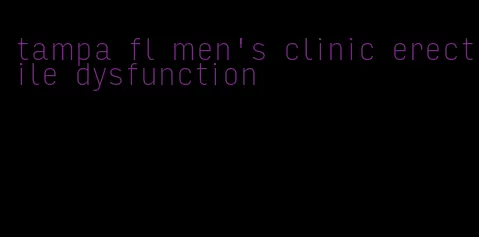 tampa fl men's clinic erectile dysfunction