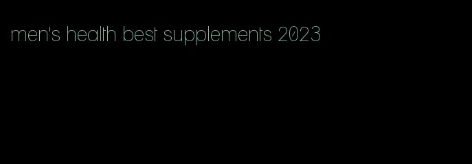 men's health best supplements 2023