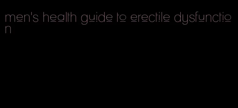 men's health guide to erectile dysfunction