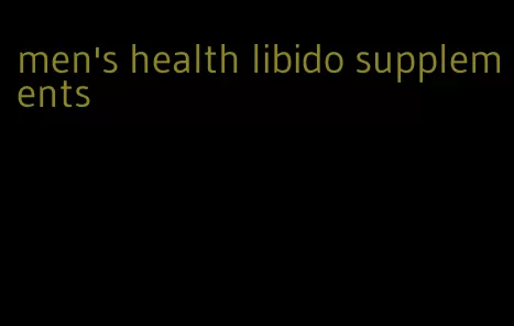 men's health libido supplements