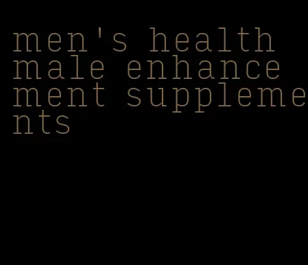 men's health male enhancement supplements