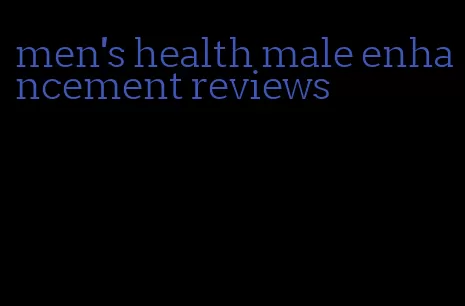 men's health male enhancement reviews