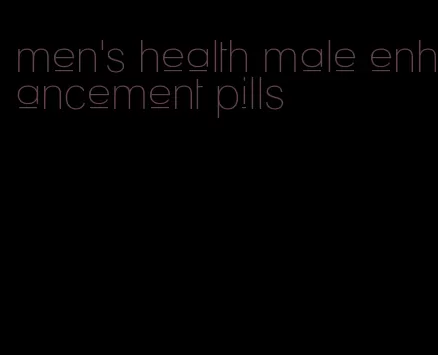 men's health male enhancement pills